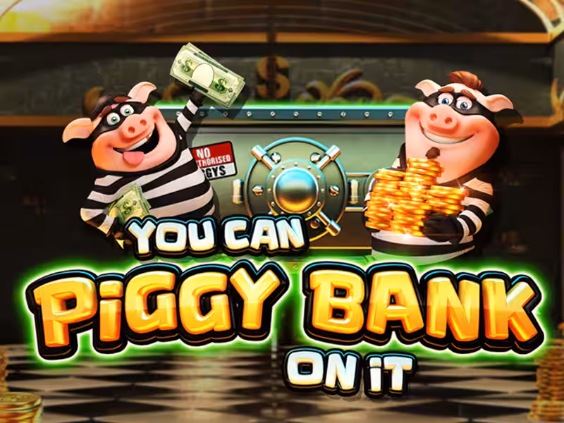 You Can Piggy Bank On It